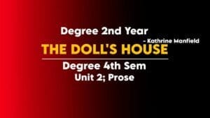 degree 4th sem, degree 4th sem english, degree 4th semester english material pdf, the doll's house, the doll's house summary, the doll's house by katherine Mansfield,