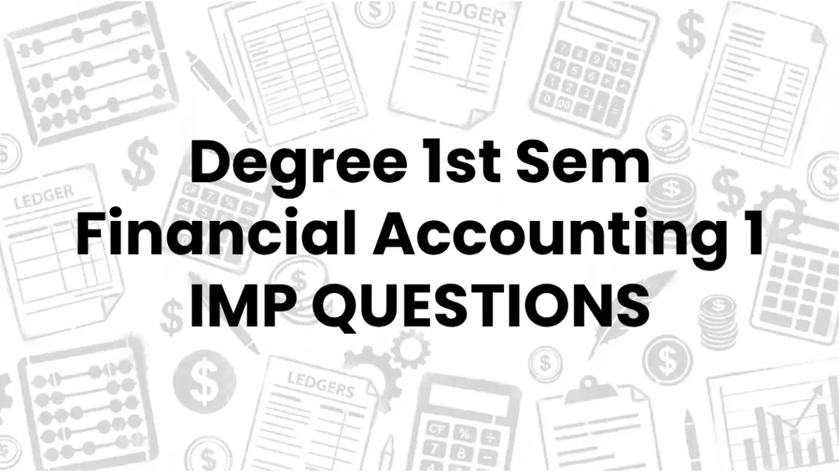 ACCOUNTS-SEM-1-IMP-QUESTIONS