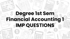 ACCOUNTS-SEM-1-IMP-QUESTIONS